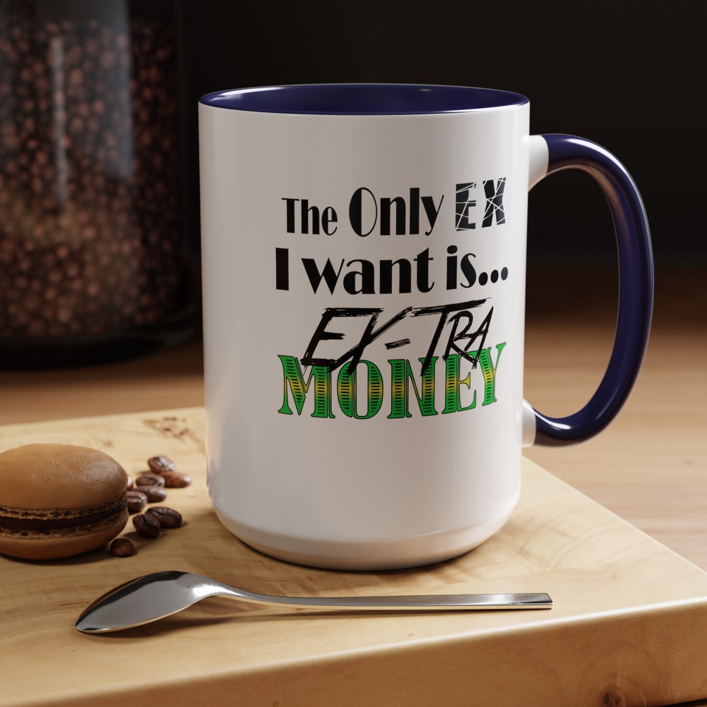 Ex-Tra Money-Accent Coffee Mug (11, 15oz)