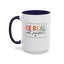Be Real Not Perfect-Accent Coffee Mug (11, 15oz)