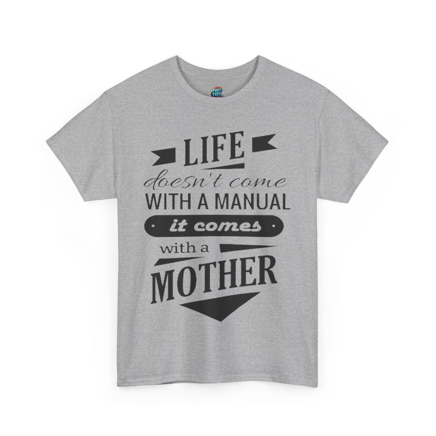 Life Comes With A Mother-Heavy Cotton Classic Tee