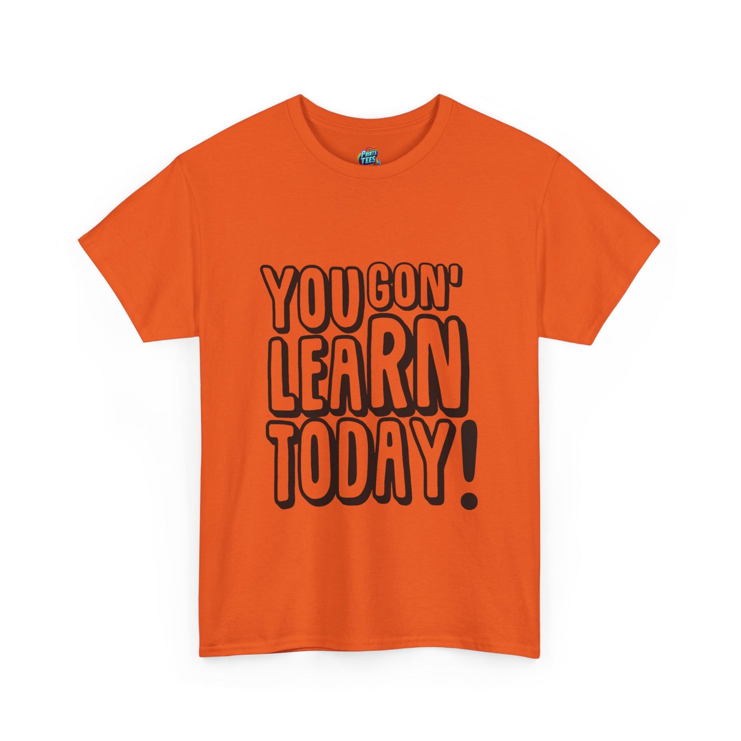 You Gon' Learn-Heavy Cotton Classic Tee