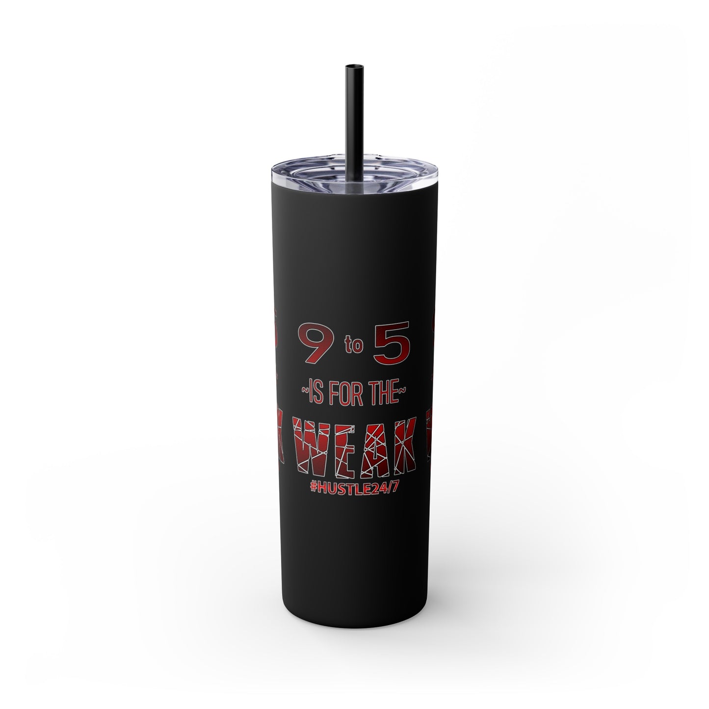 9 to 5-Skinny Tumbler w/Matching Straw, 20oz