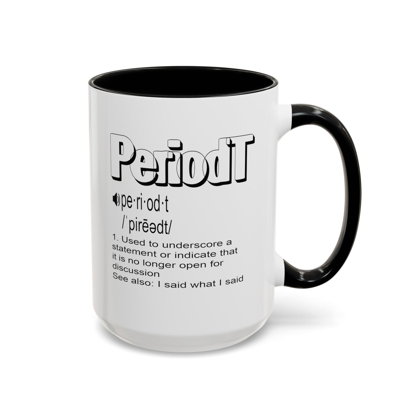Periodt-Accent Coffee Mug (11, 15oz)