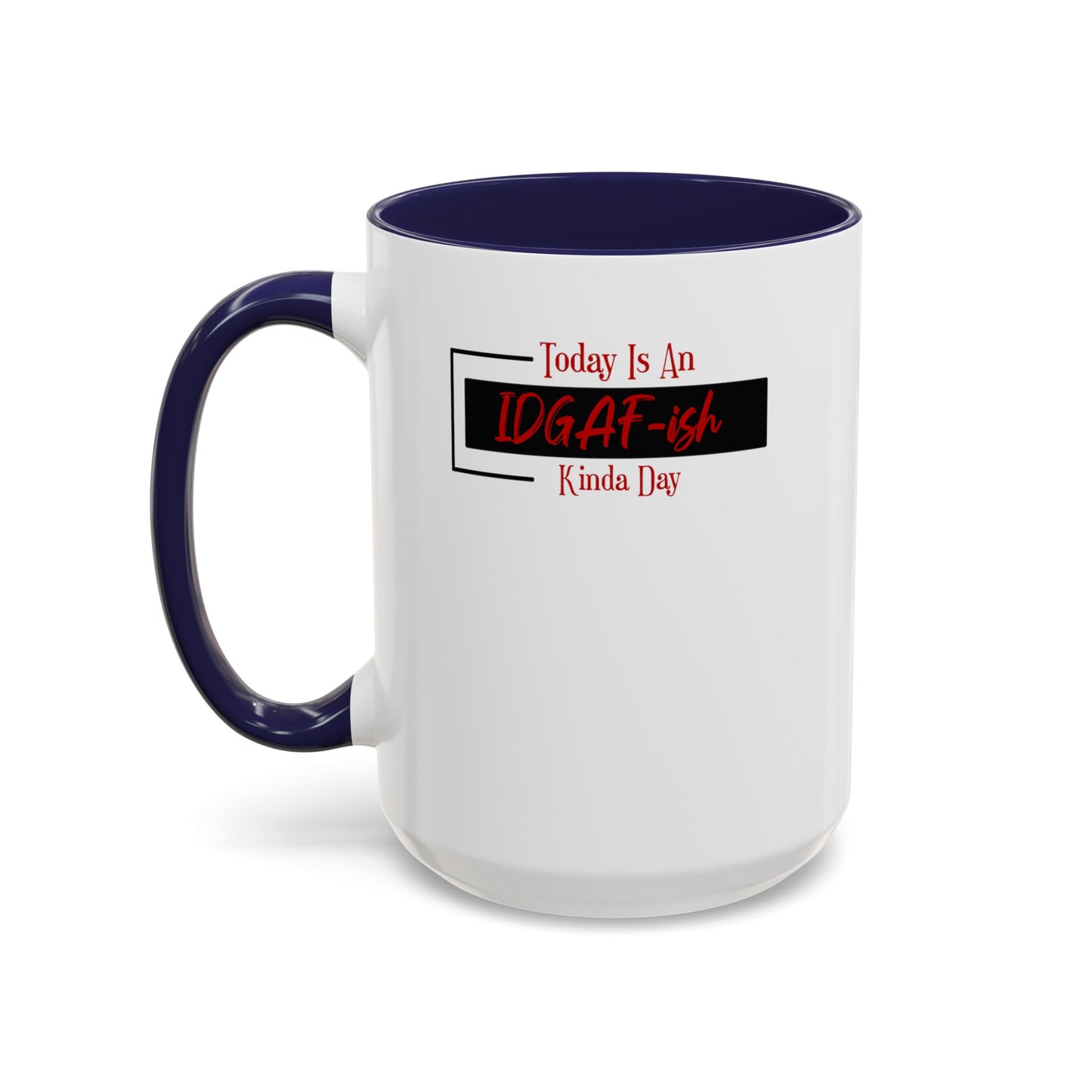 IDGAF-ish-Accent Coffee Mug (11, 15oz)