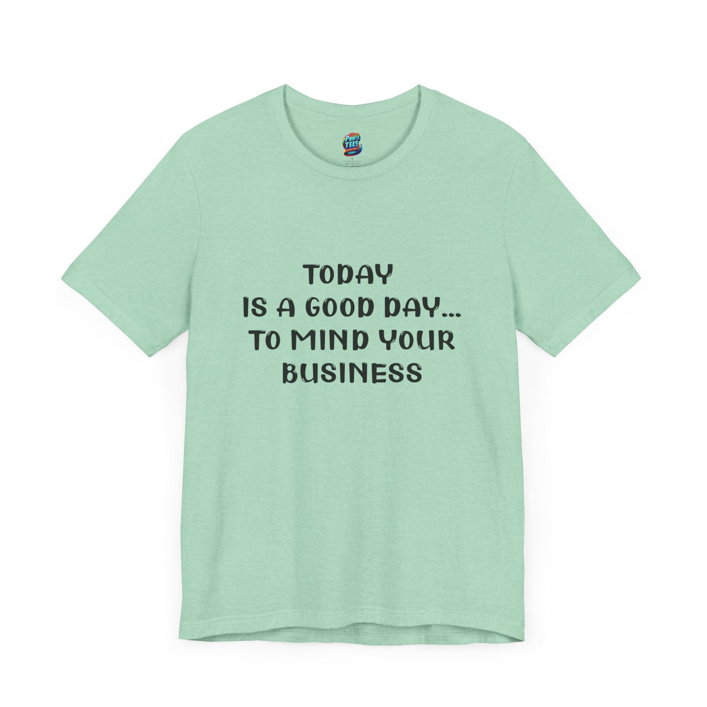 Mind Your Business Today-Jersey Knit T-Shirt