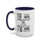 Things You've Heard-Accent Coffee Mug (11, 15oz)