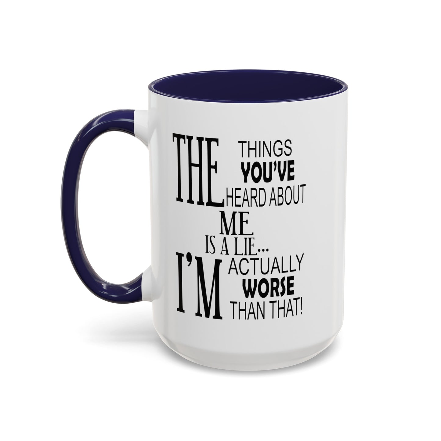 Things You've Heard-Accent Coffee Mug (11, 15oz)