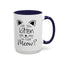 Are You Kitten Me-Accent Coffee Mug (11, 15oz)