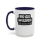 Mind Yours or Invest-Accent Coffee Mug (11, 15oz)