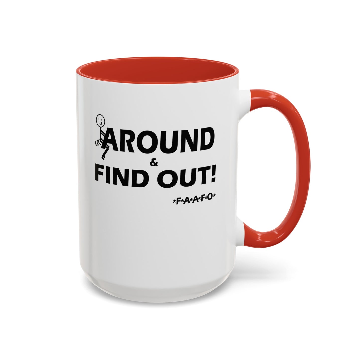 Fu(k Around-Accent Coffee Mug (11, 15oz)