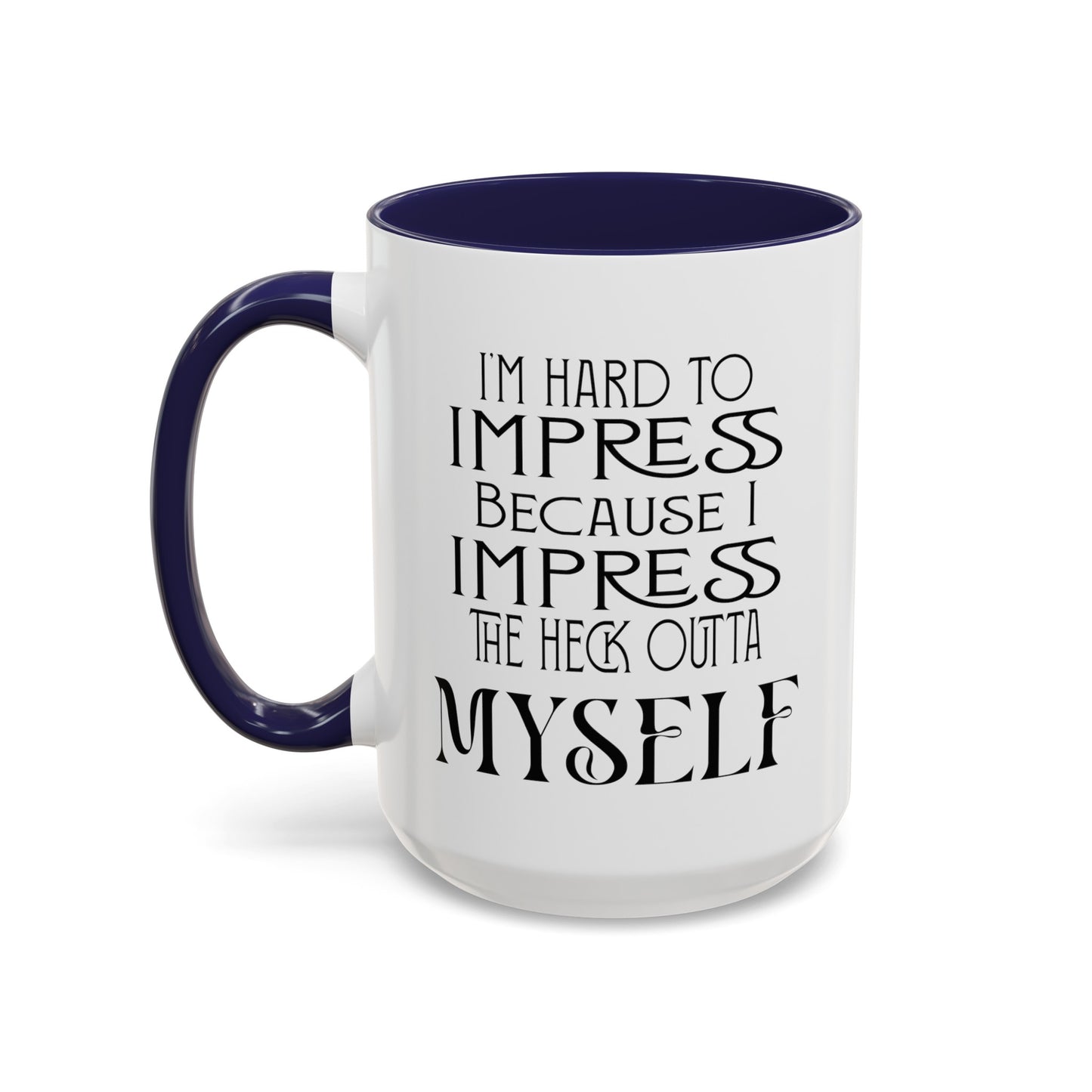 Hard to Impress-Accent Coffee Mug (11, 15oz)