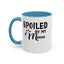 Spoiled By My Man-Accent Coffee Mug (11, 15oz)