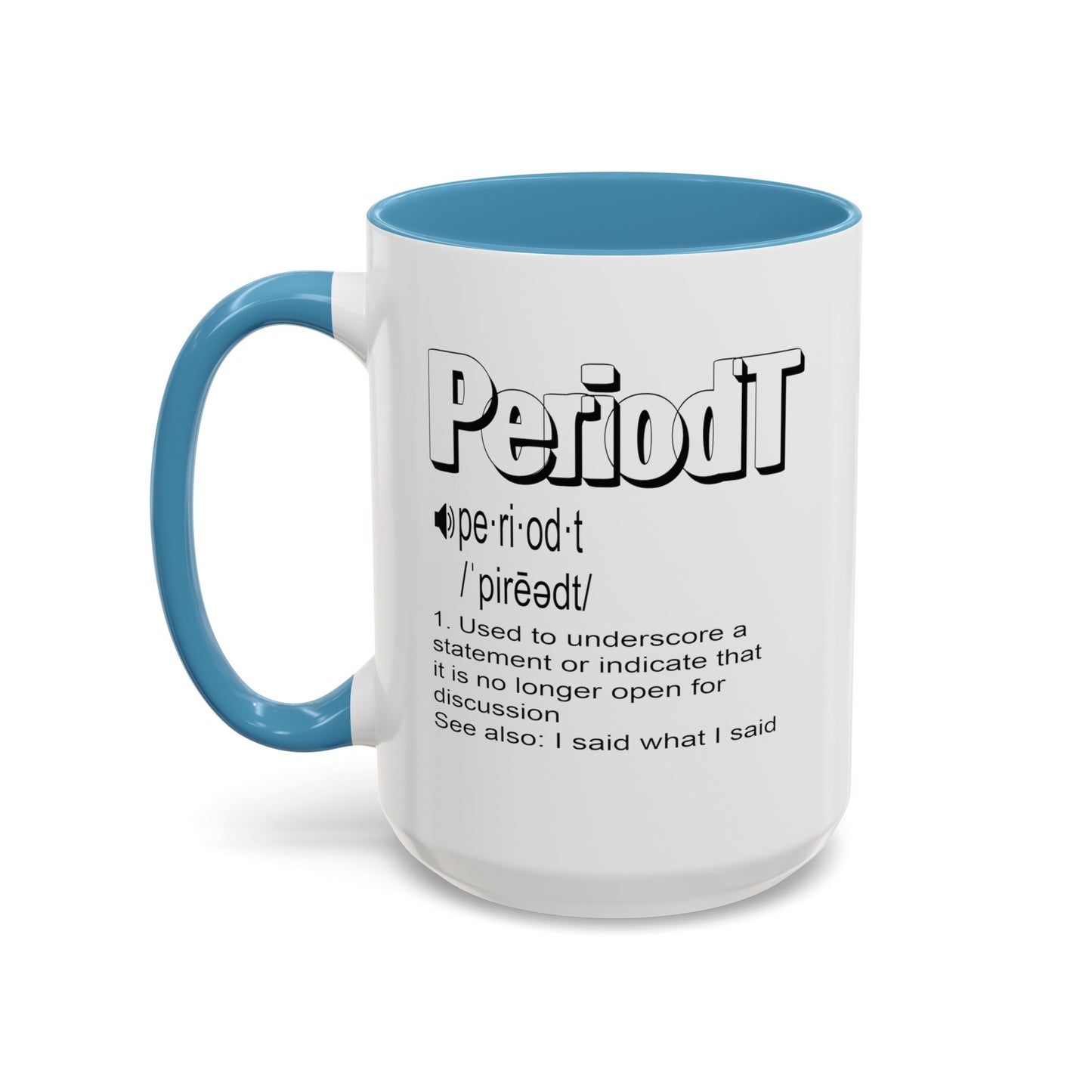 Periodt-Accent Coffee Mug (11, 15oz)