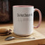 Do Not Disturb-Accent Coffee Mug (11, 15oz)