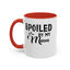 Spoiled By My Man-Accent Coffee Mug (11, 15oz)