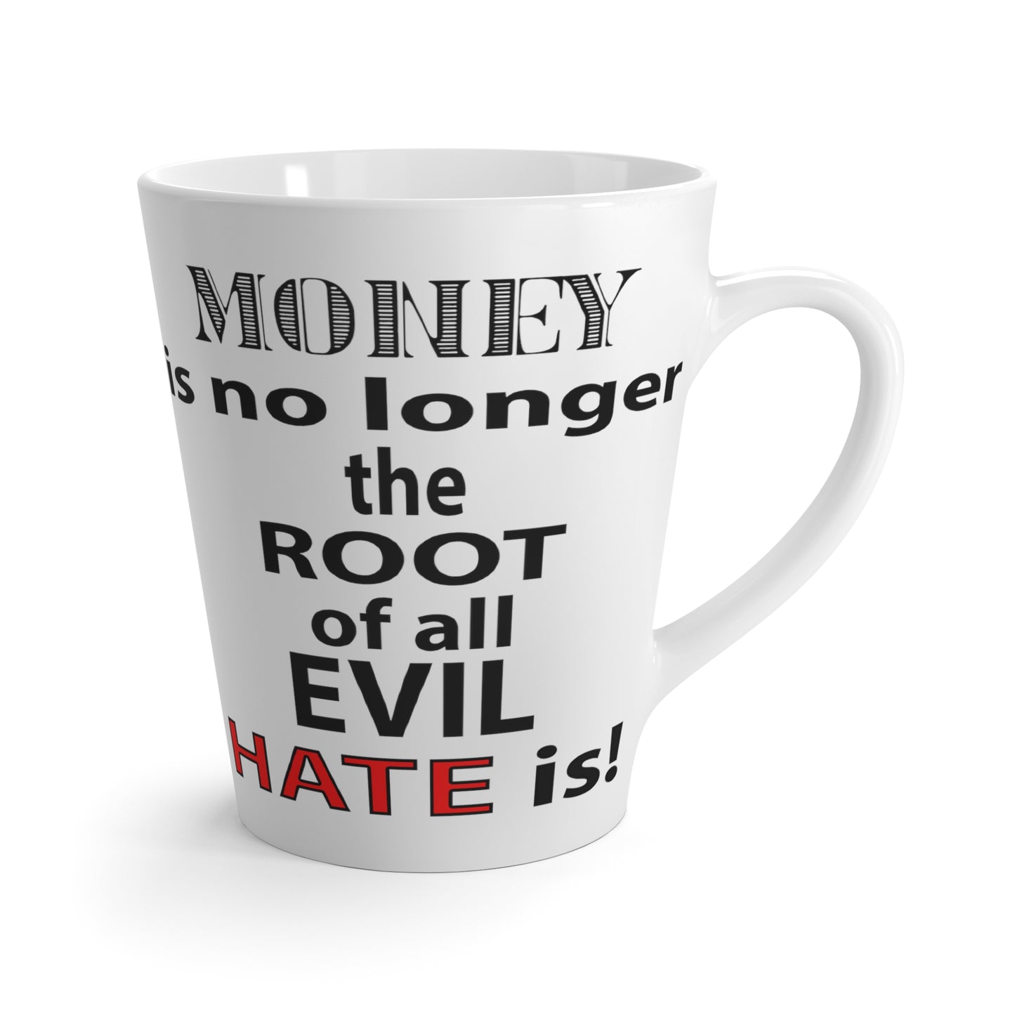 Root of Evil-Hate-Latte Mug, 12oz