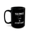 Silence is Acceptance-Black Mug (11oz, 15oz)