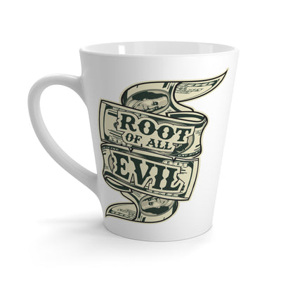 Root of Evil-Money-Latte Mug, 12oz