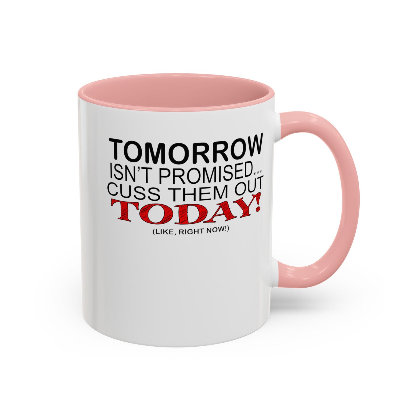 Cuss Them Out-Accent Coffee Mug (11, 15oz)