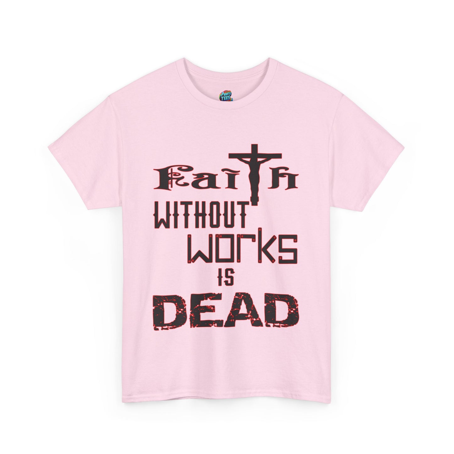 Faith Without Works-Heavy Cotton Classic Tee