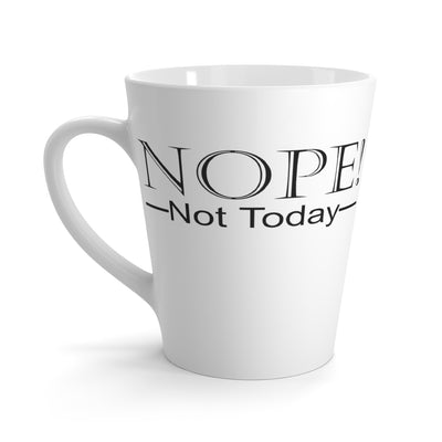 Not Today-Latte Mug, 12oz