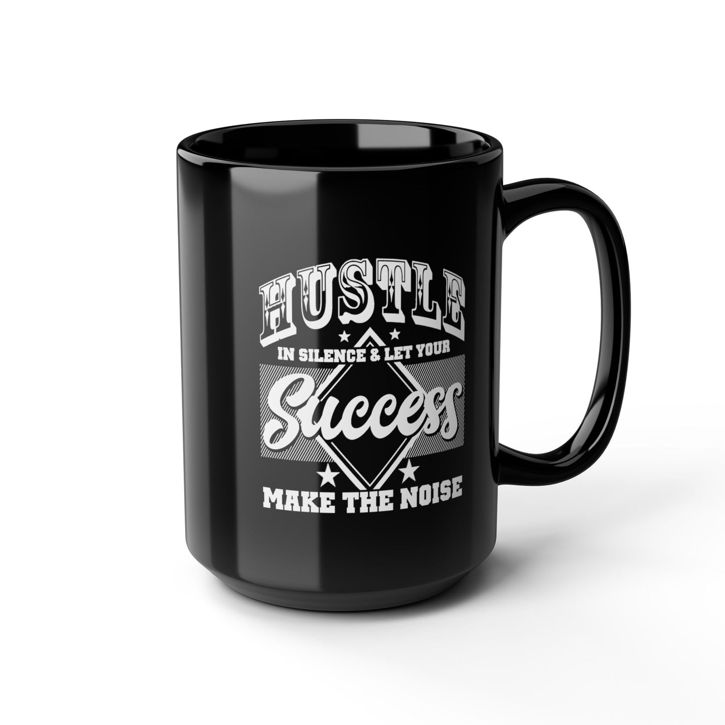 Hustle in Silence-Black Mug (11oz, 15oz)