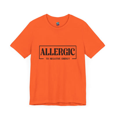 Allergic To Negative Energy-Jersey Knit T-Shirt