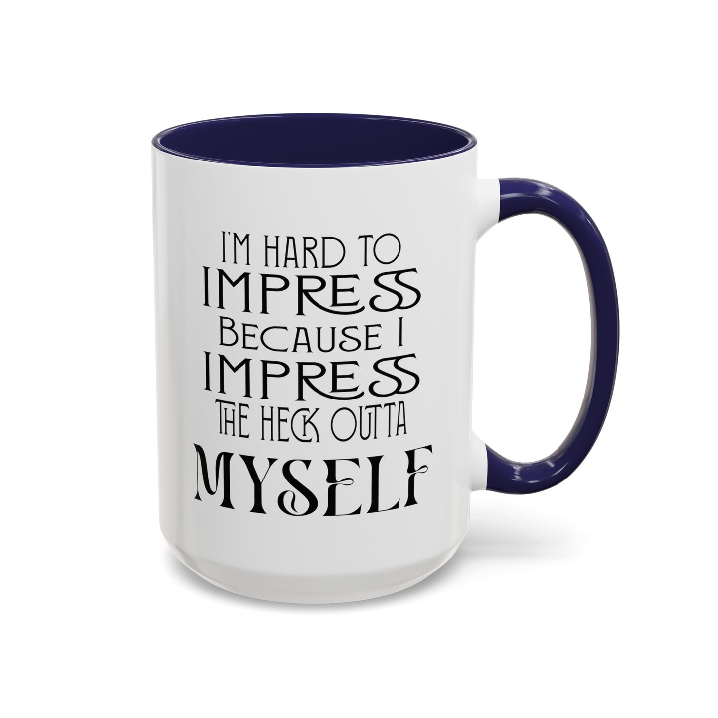 Hard to Impress-Accent Coffee Mug (11, 15oz)