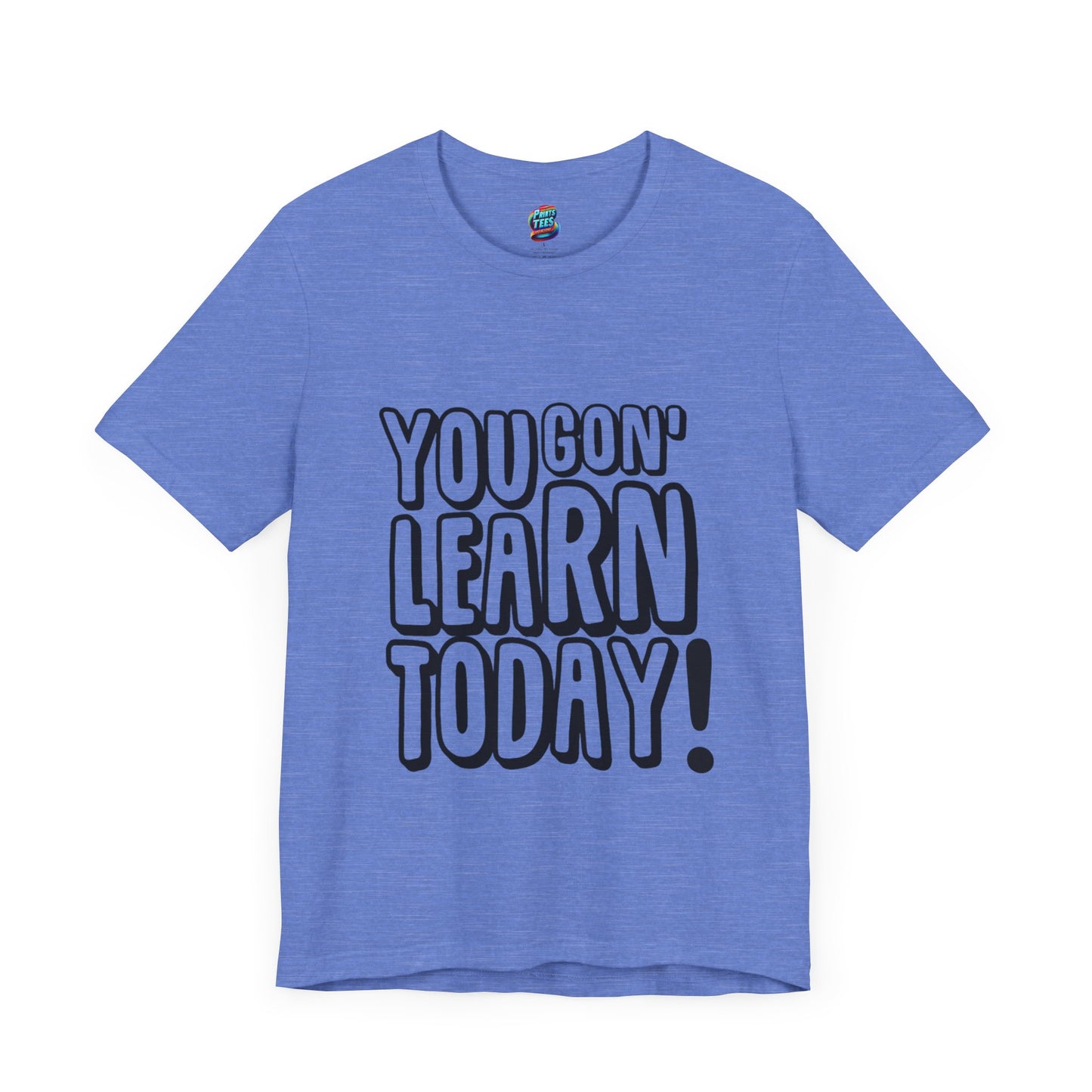 You Gon' Learn-Jersey Knit T-Shirt