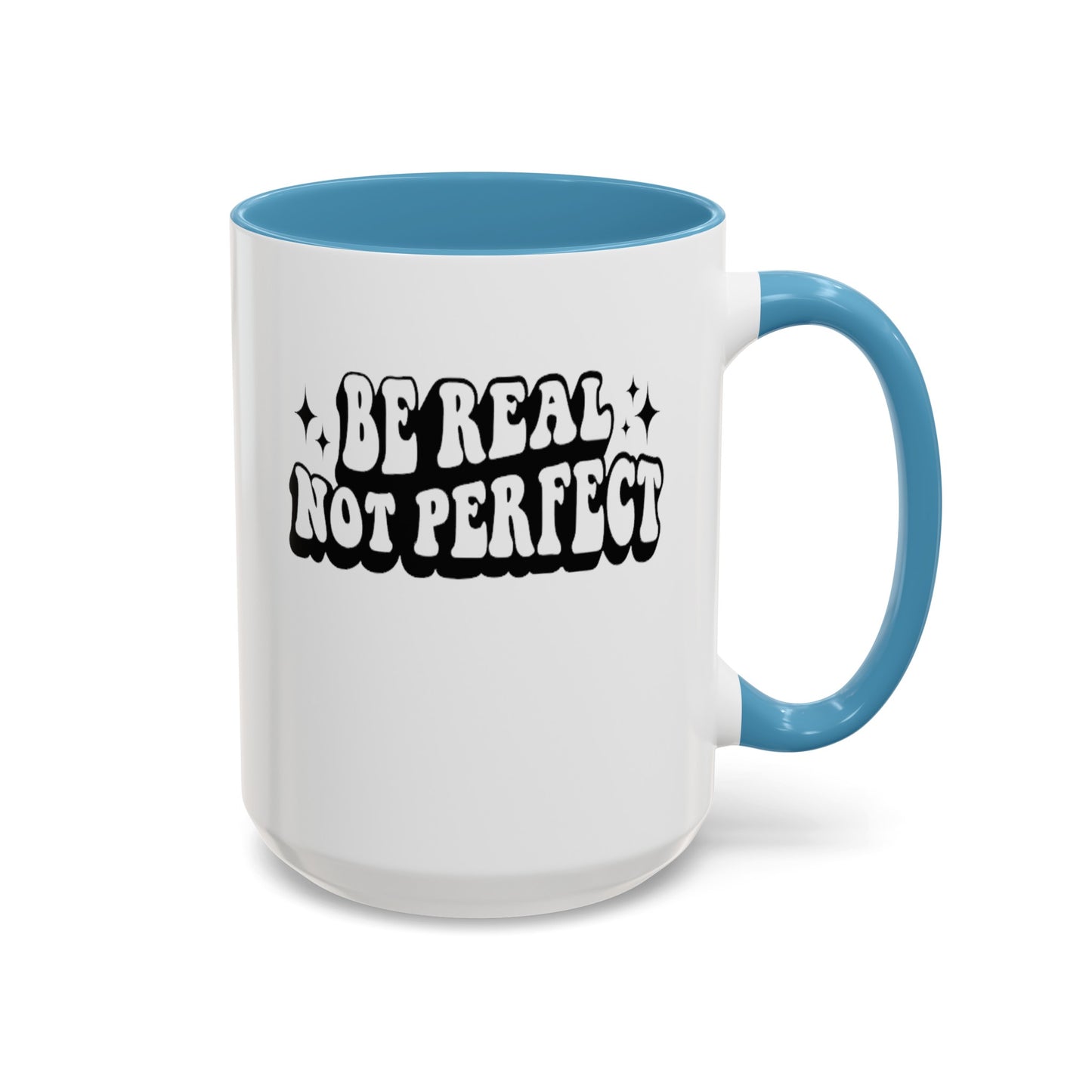 Be Real-Accent Coffee Mug (11, 15oz)