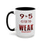 9 to 5-Accent Coffee Mug (11oz, 150z)