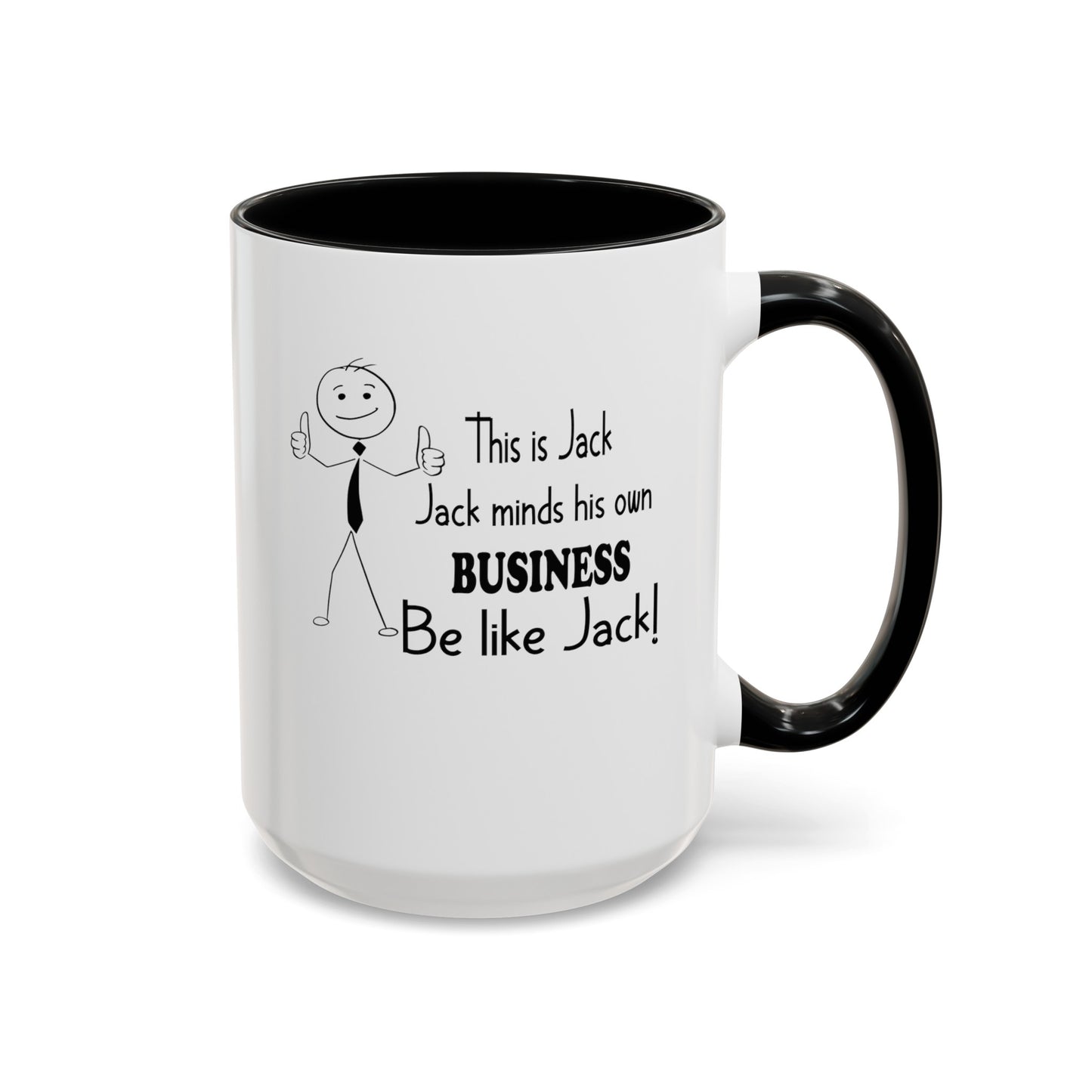 Be Like Jack-Accent Coffee Mug (11, 15oz)