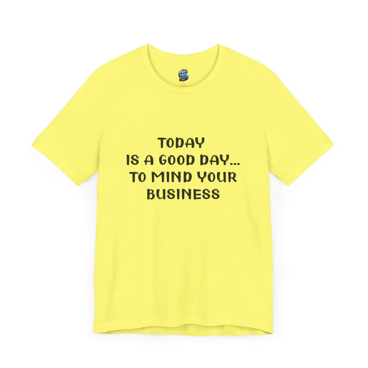 Mind Your Business Today-Jersey Knit T-Shirt