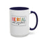 Be Real Not Perfect-Accent Coffee Mug (11, 15oz)