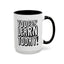 You Gon' Learn--Accent Coffee Mug (11, 15oz)