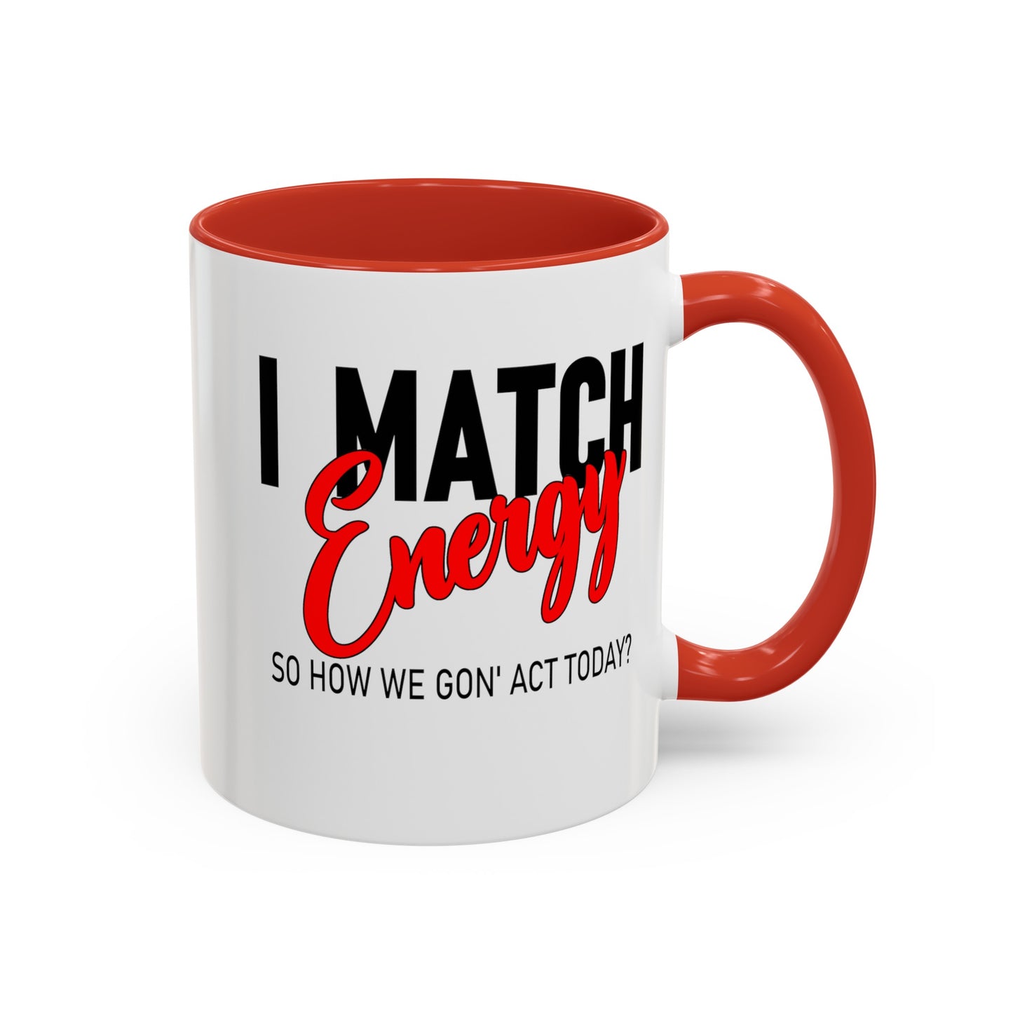 I Match Energy-Accent Coffee Mug (11, 15oz)