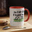 Ex-Tra Money-Accent Coffee Mug (11, 15oz)