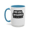 Mind Yours or Invest-Accent Coffee Mug (11, 15oz)