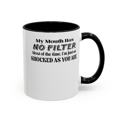 My Mouth Has No Filter-Accent Coffee Mug (11, 15oz)