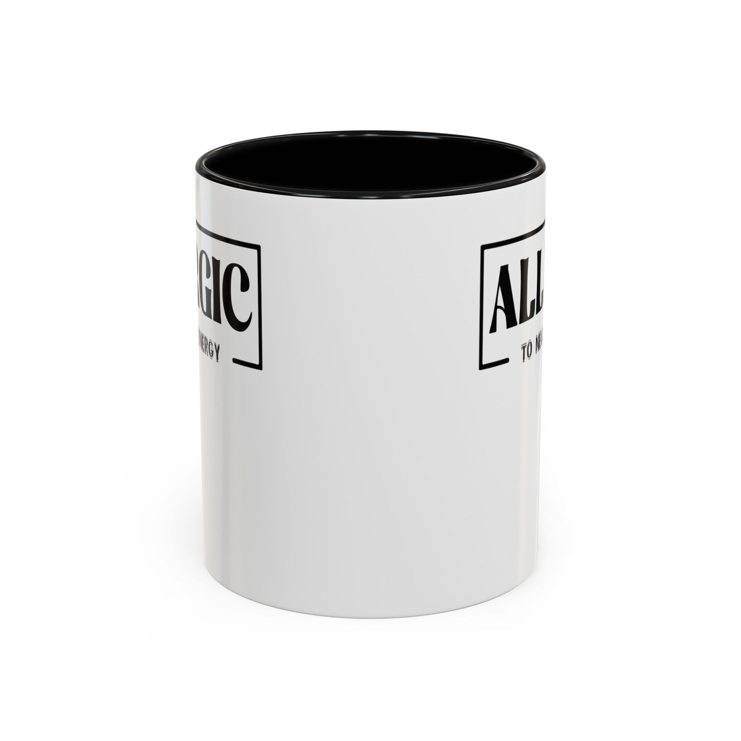Allergic to Negative Energy-Accent Coffee Mug (11, 15oz)