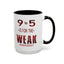 9 to 5-Accent Coffee Mug (11oz, 150z)