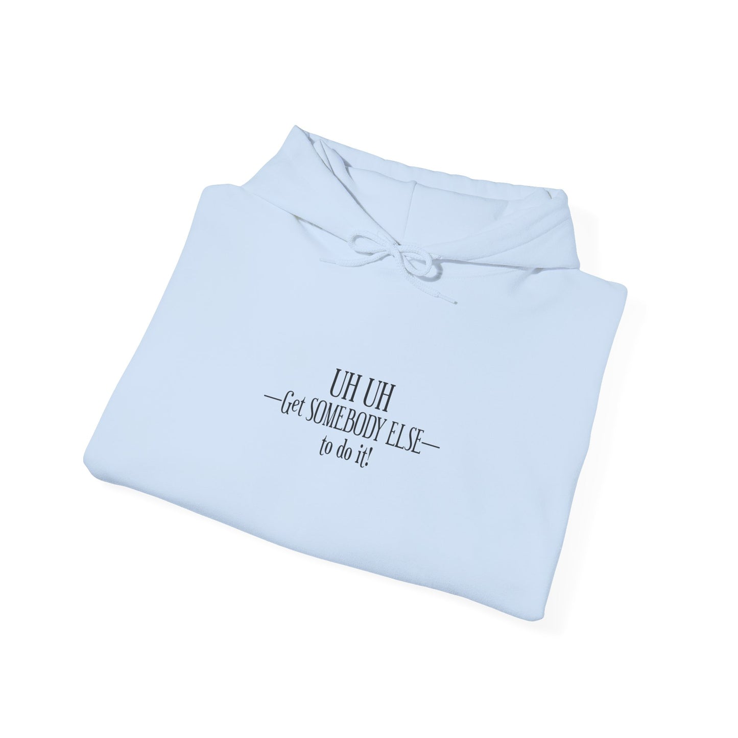 Get Somebody Else-Heavy Blend™ Classic Hoodie
