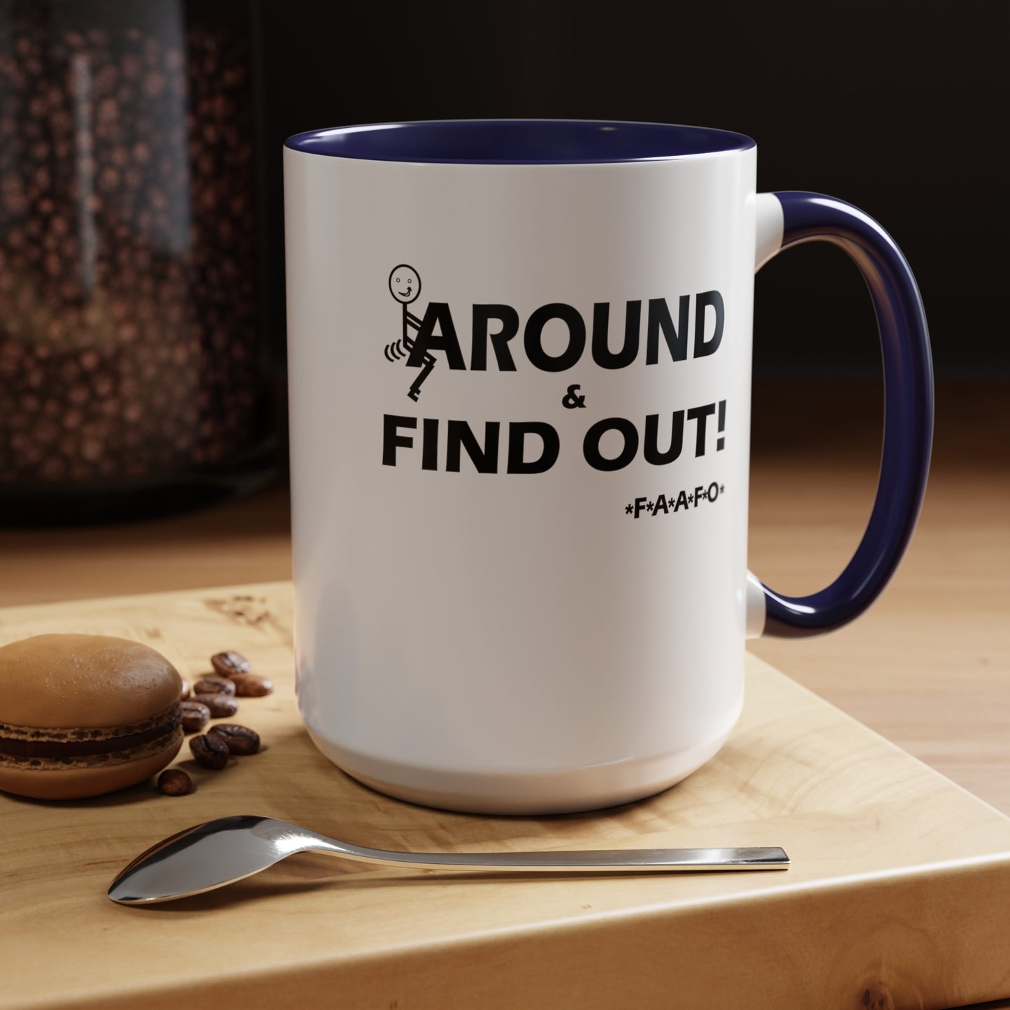 Fu(k Around-Accent Coffee Mug (11, 15oz)