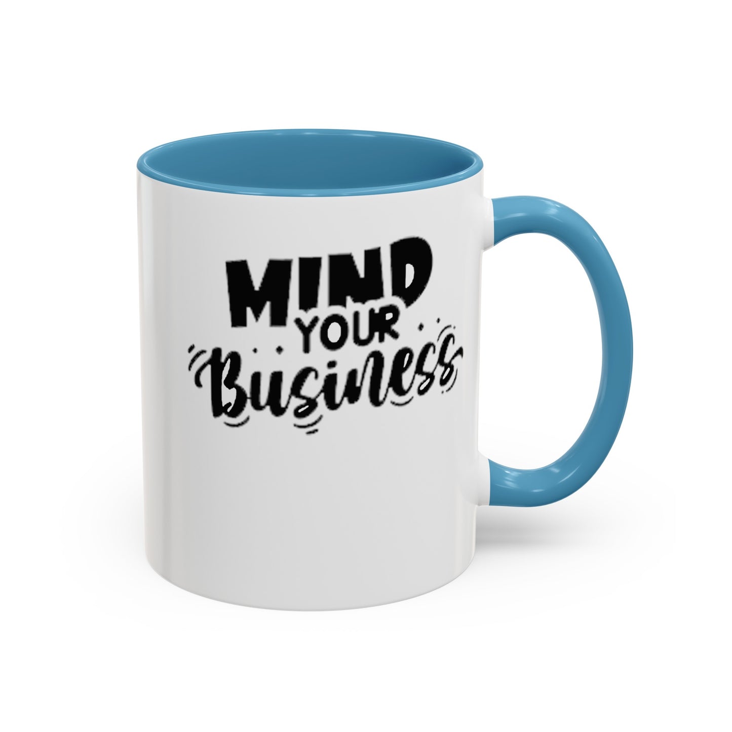 Mind Your Business-Accent Coffee Mug (11, 15oz)