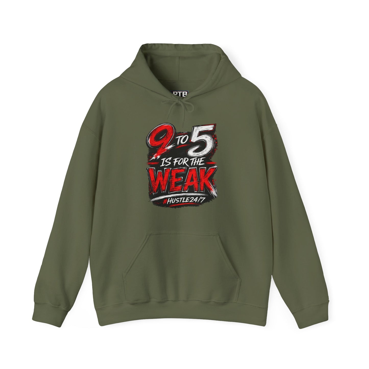 9 to 5 Is for the Weak #Hustle24/7 Heavy Blend Hoodie
