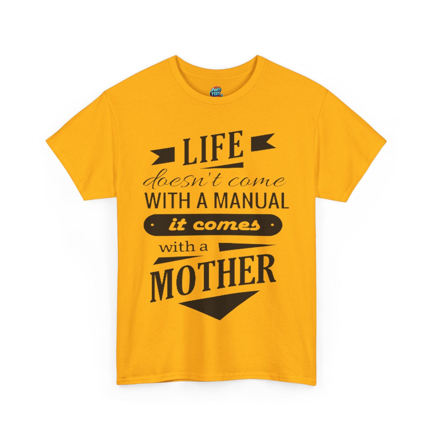 Life Comes With A Mother-Heavy Cotton Classic Tee