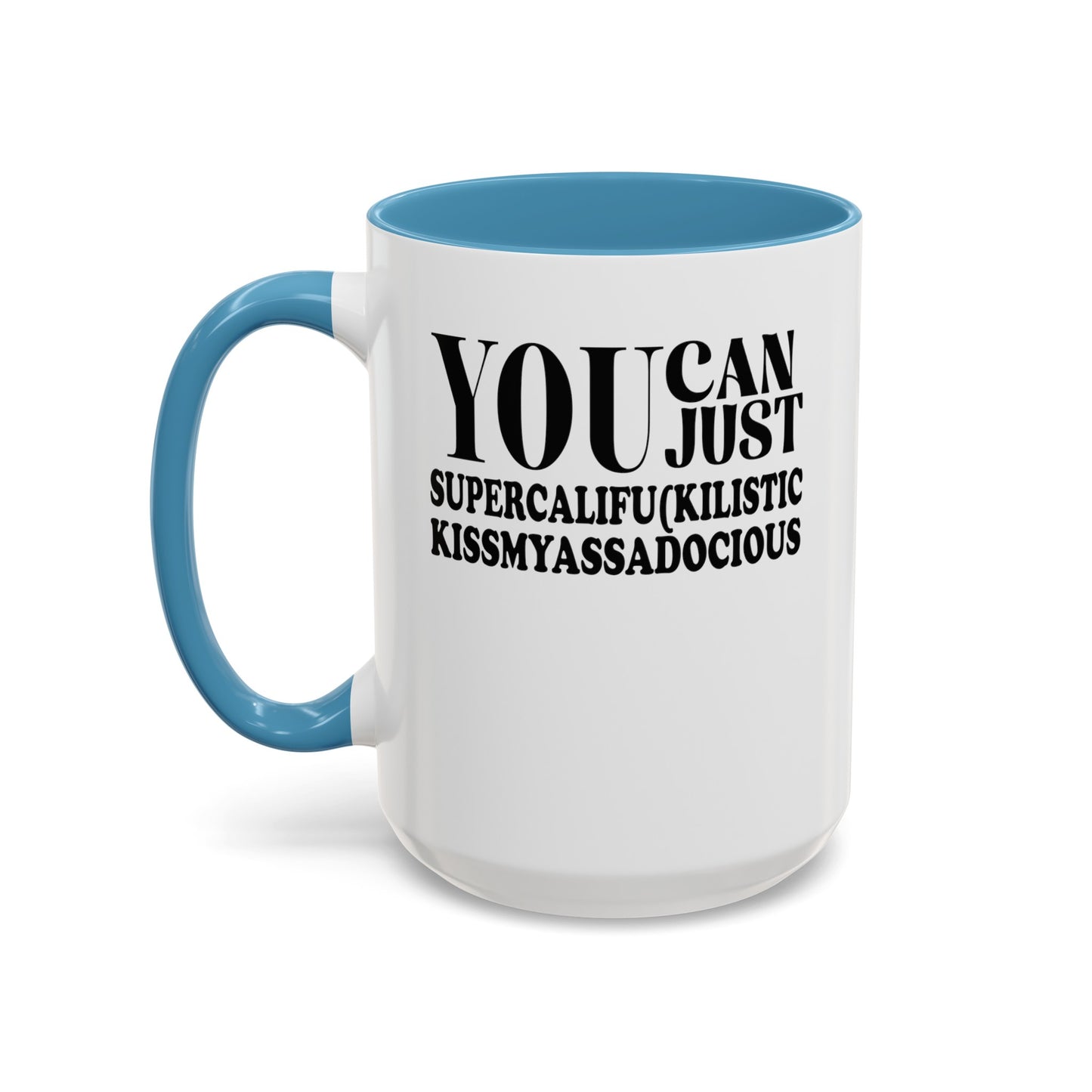 You Can Supercalifu(kilistic-Accent Coffee Mug (11, 15oz)