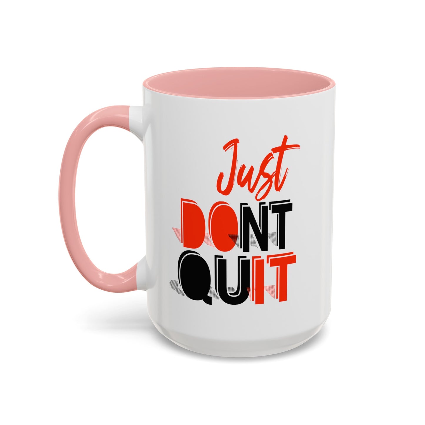 Don't Quit-Accent Coffee Mug (11, 15oz)