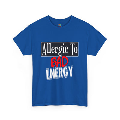 Allergic To Bad Energy-Heavy Cotton Classic Tee