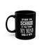 Even I'm Scared-Black Mug (11oz, 15oz)
