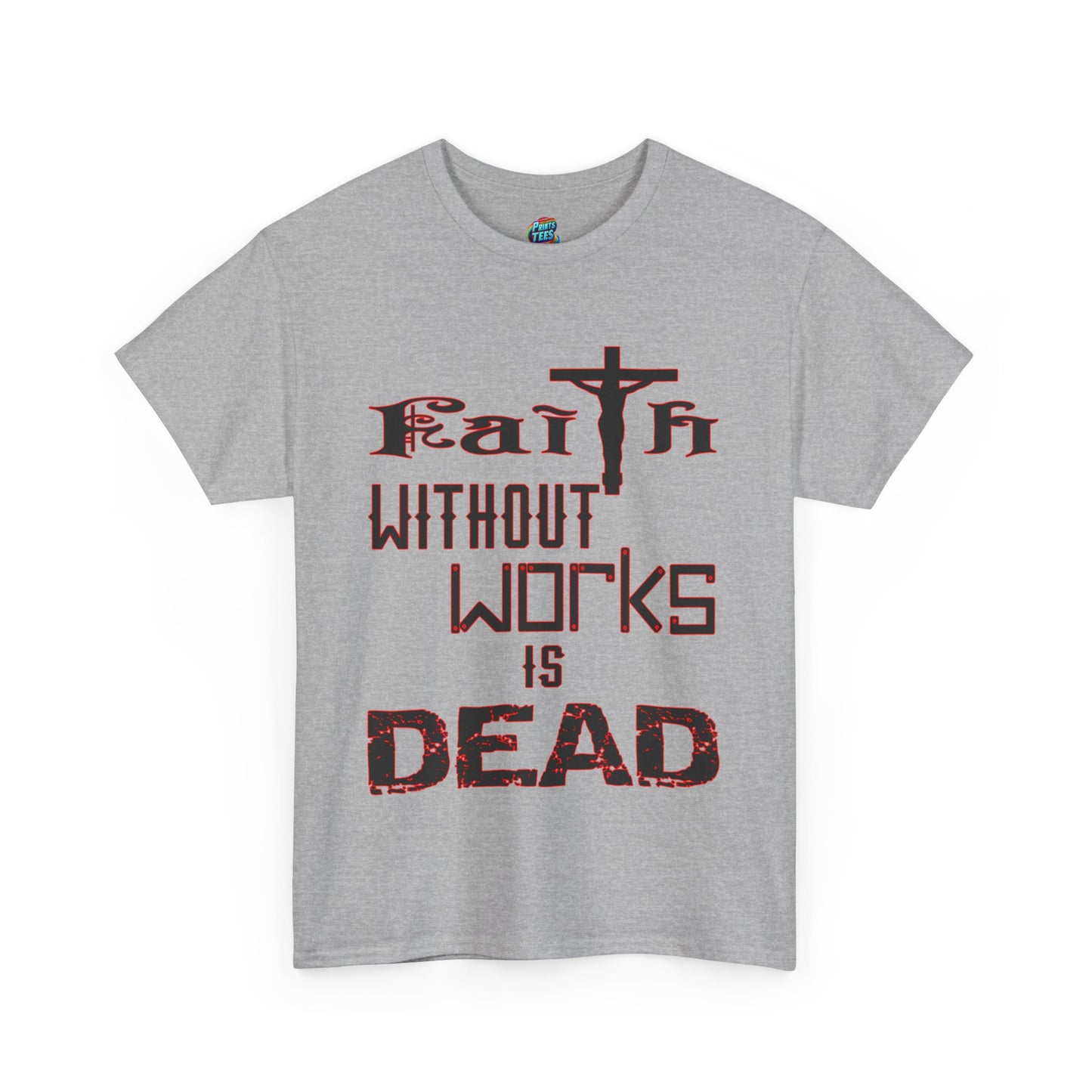 Faith Without Works-Heavy Cotton Classic Tee